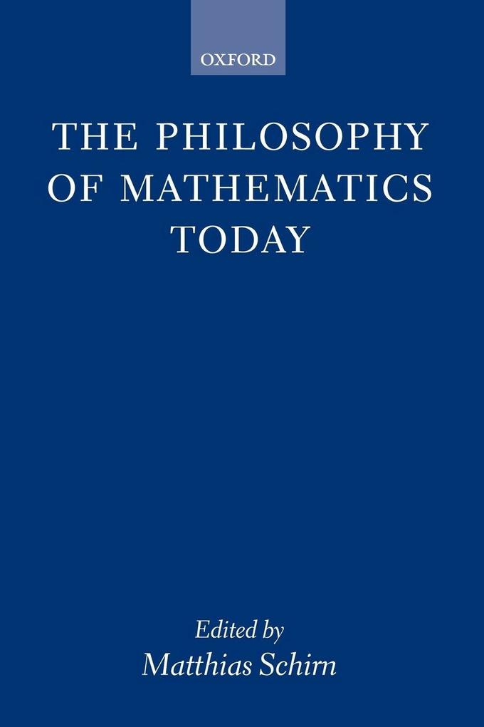 The Philosophy of Mathematics Today