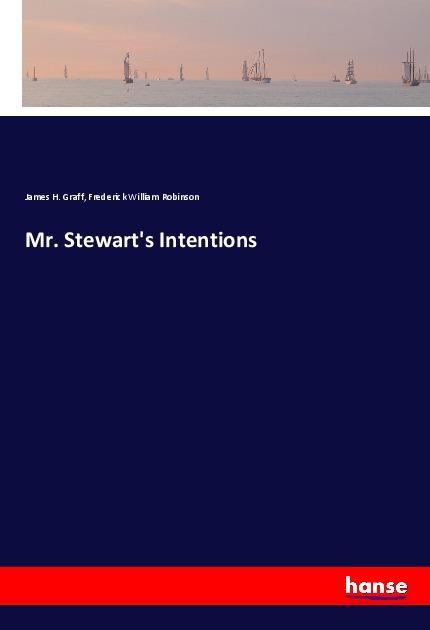 Mr. Stewart‘s Intentions