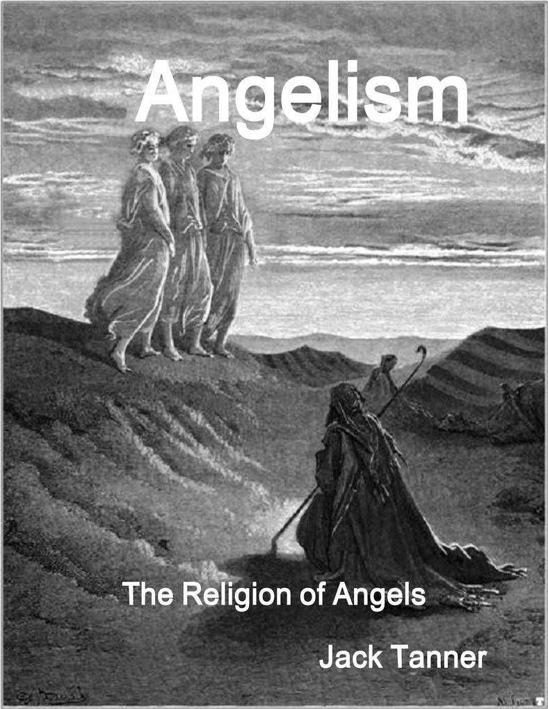 Angelism: The Religion of Angels
