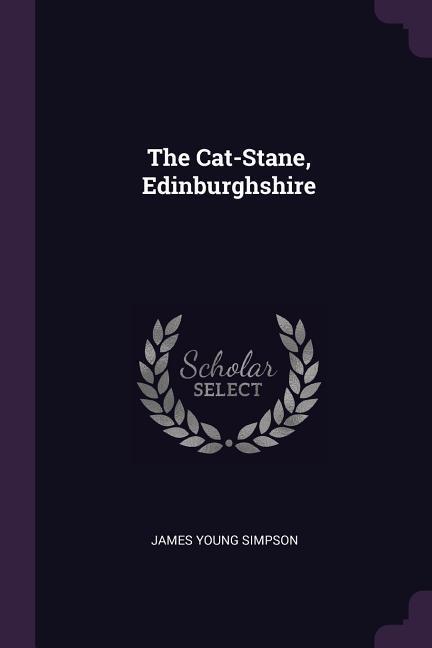 The Cat-Stane Edinburghshire