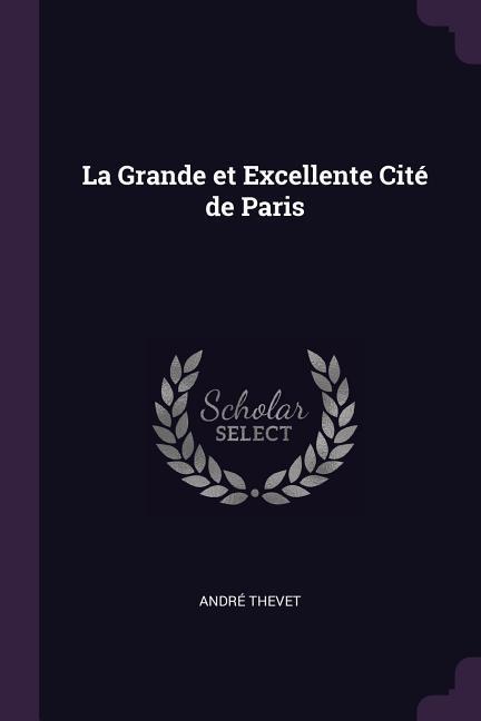 La Grande et Excellente Cité de Paris