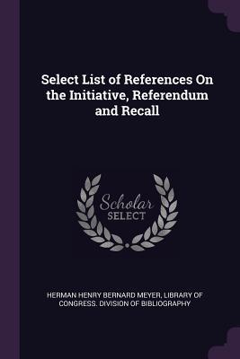 Select List of References On the Initiative Referendum and Recall