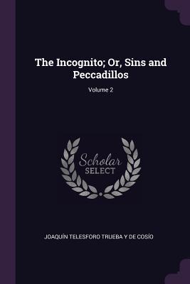 The Incognito; Or Sins and Peccadillos; Volume 2