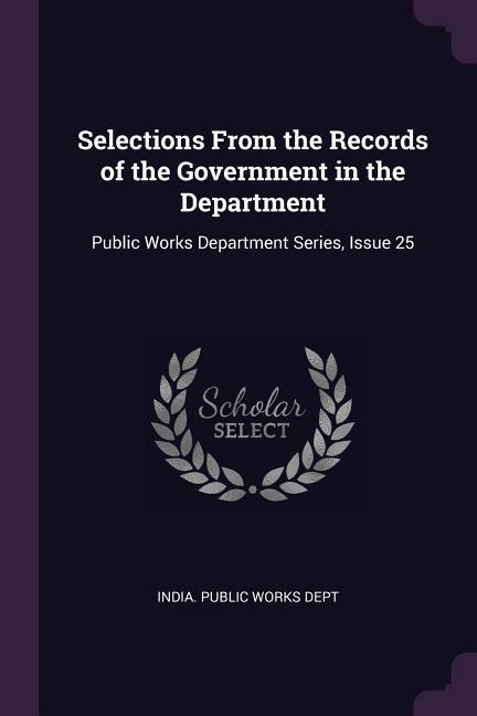 Selections From the Records of the Government in the Department