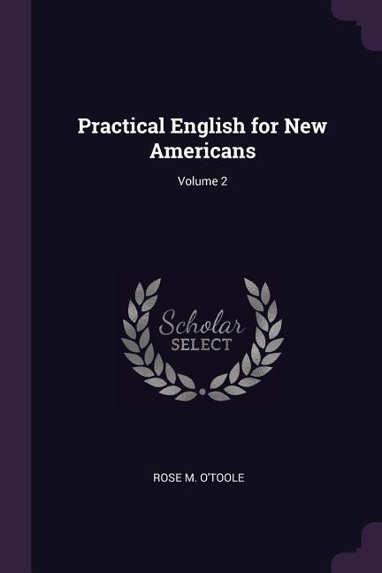 Practical English for New Americans; Volume 2