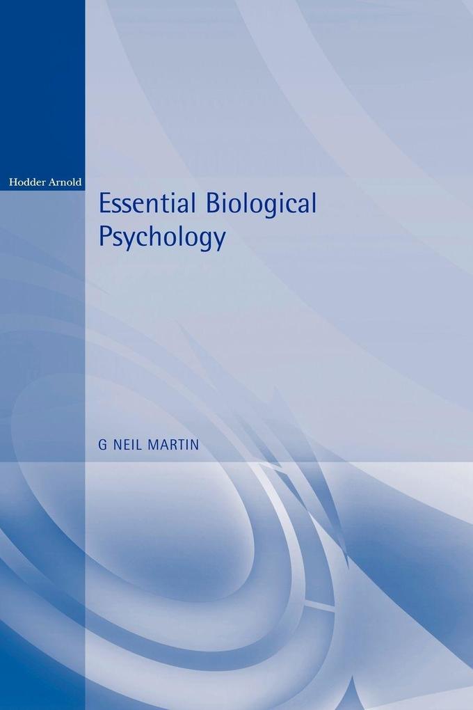 Essential Biological Psychology