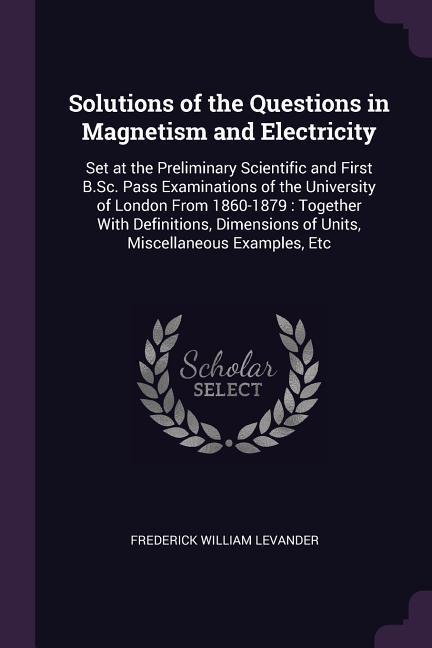 Solutions of the Questions in Magnetism and Electricity