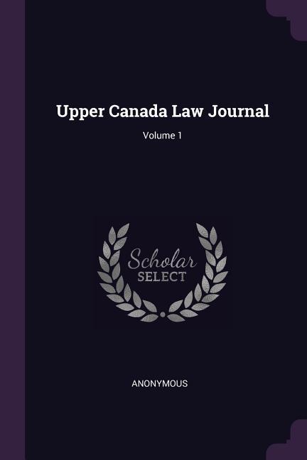 Upper Canada Law Journal; Volume 1