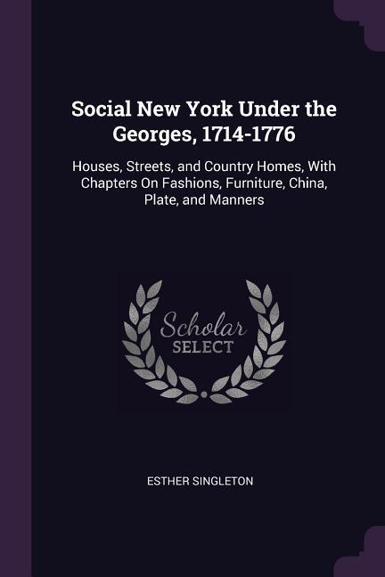 Social New York Under the Georges 1714-1776