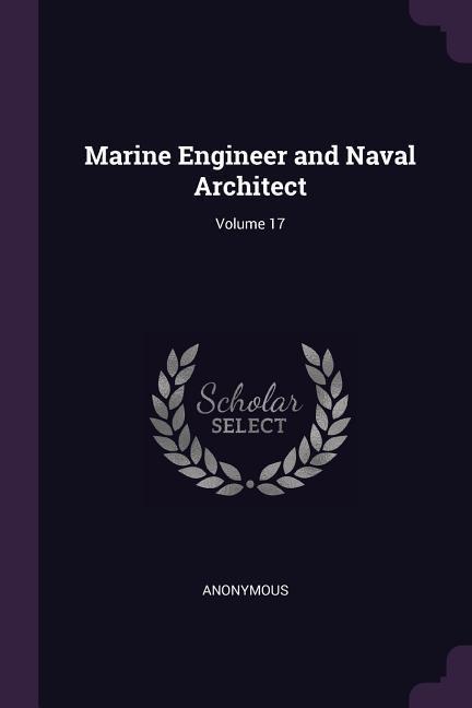 Marine Engineer and Naval Architect; Volume 17