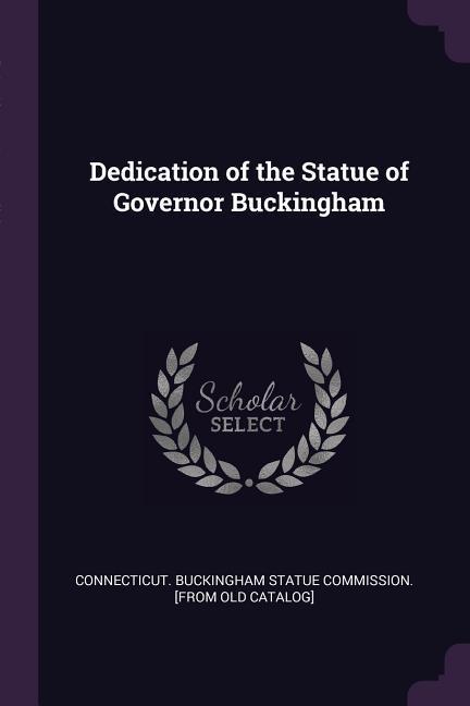 Dedication of the Statue of Governor Buckingham