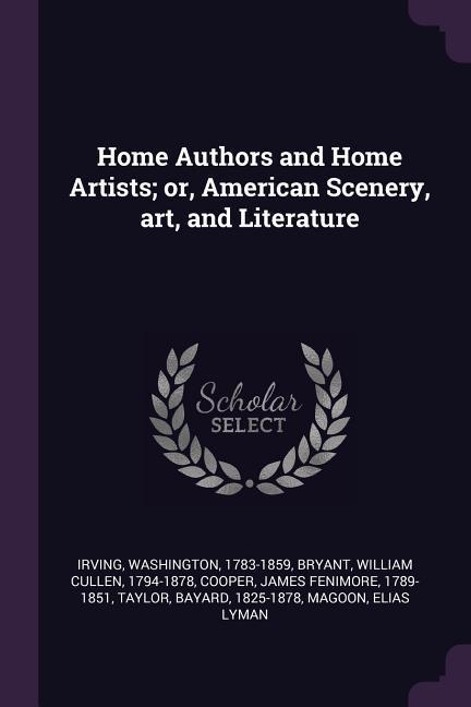 Home Authors and Home Artists; or American Scenery art and Literature