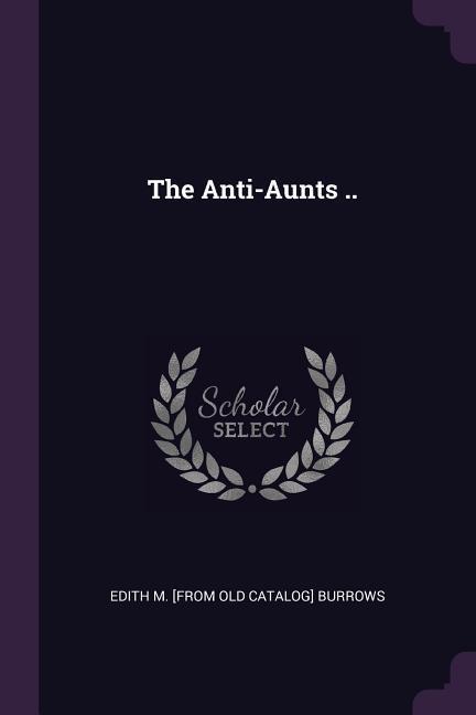 The Anti-Aunts ..