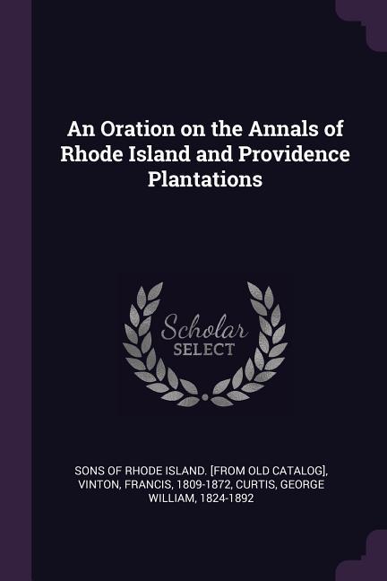 An Oration on the Annals of Rhode Island and Providence Plantations