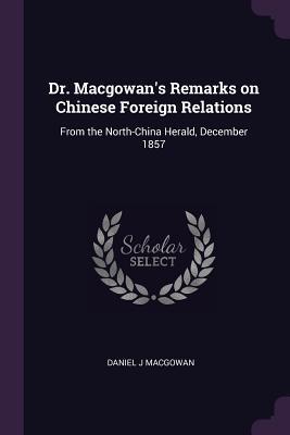 Dr. Macgowan‘s Remarks on Chinese Foreign Relations