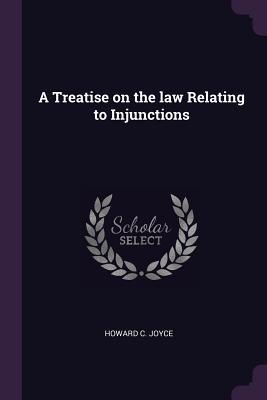A Treatise on the law Relating to Injunctions