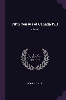 Fifth Census of Canada 1911; Volume 1