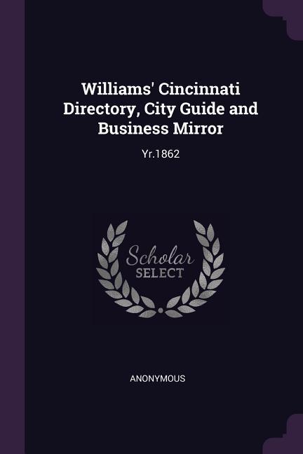 Williams‘ Cincinnati Directory City Guide and Business Mirror