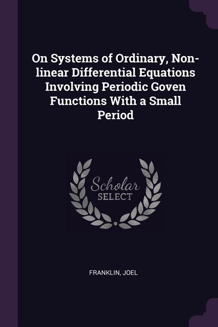 On Systems of Ordinary Non-linear Differential Equations Involving Periodic Goven Functions With a Small Period
