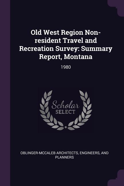 Old West Region Non-resident Travel and Recreation Survey