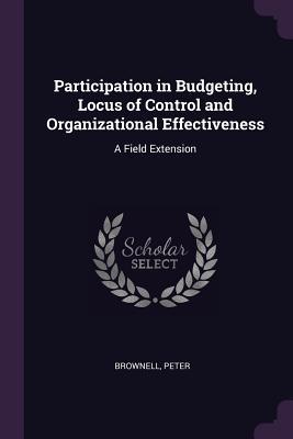 Participation in Budgeting Locus of Control and Organizational Effectiveness