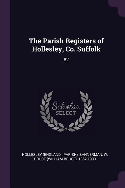 The Parish Registers of Hollesley Co. Suffolk