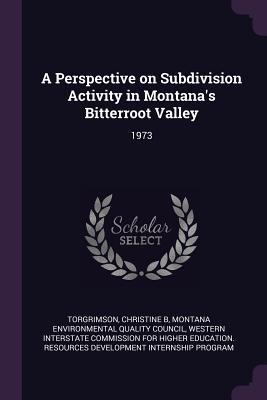 A Perspective on Subdivision Activity in Montana‘s Bitterroot Valley