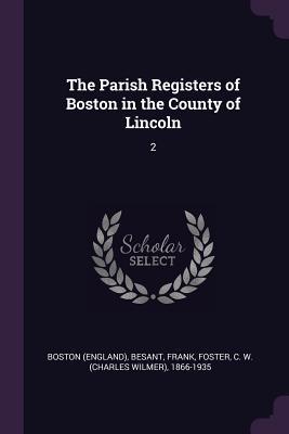 The Parish Registers of Boston in the County of Lincoln