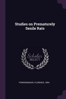 Studies on Prematurely Senile Rats