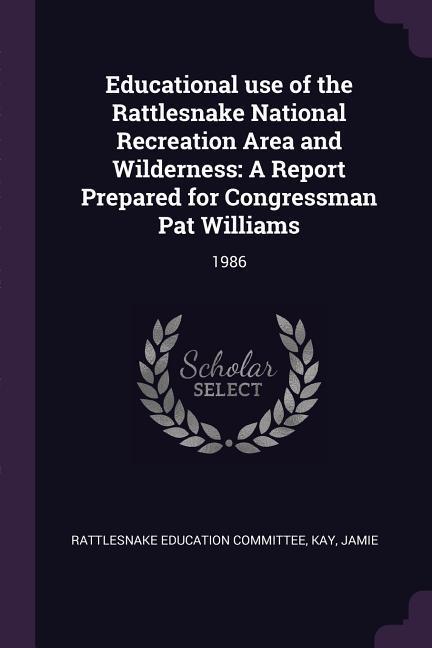 Educational use of the Rattlesnake National Recreation Area and Wilderness