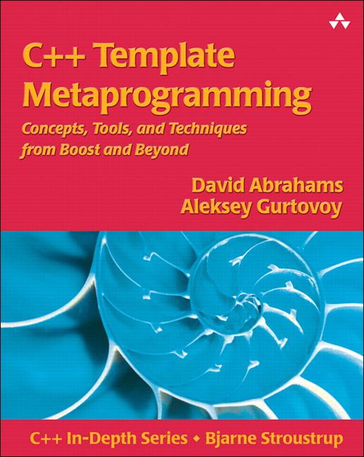 C++ Template Metaprogramming: Concepts Tools and Techniques from Boost and Beyond [With CD-ROM] - David Abrahams/ Aleksey Gurtovoy
