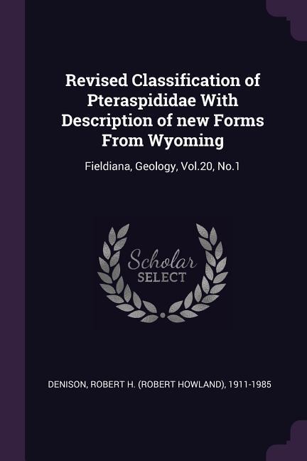 Revised Classification of Pteraspididae With Description of new Forms From Wyoming