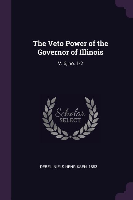 The Veto Power of the Governor of Illinois