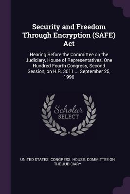 Security and Freedom Through Encryption (SAFE) Act