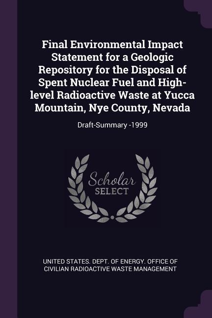 Final Environmental Impact Statement for a Geologic Repository for the Disposal of Spent Nuclear Fuel and High-level Radioactive Waste at Yucca Mountain Nye County Nevada
