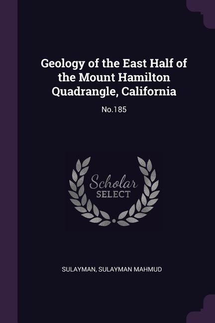 Geology of the East Half of the Mount Hamilton Quadrangle California