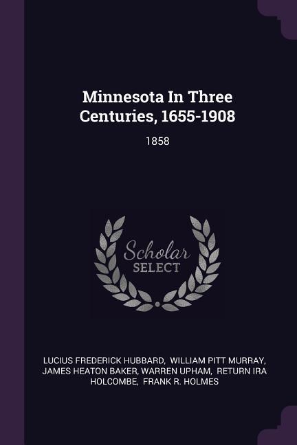 Minnesota In Three Centuries 1655-1908