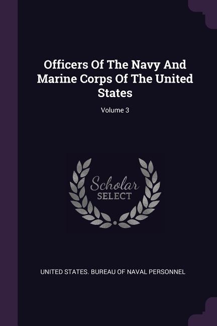 Officers Of The Navy And Marine Corps Of The United States; Volume 3