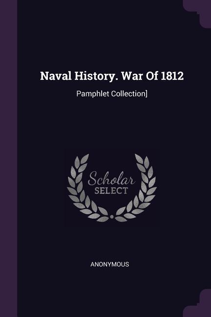 Naval History. War Of 1812
