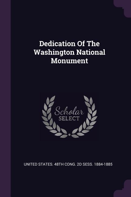 Dedication Of The Washington National Monument