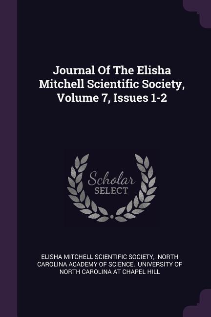 Journal Of The Elisha Mitchell Scientific Society Volume 7 Issues 1-2