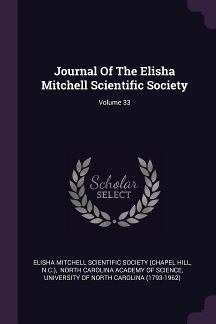 Journal Of The Elisha Mitchell Scientific Society; Volume 33