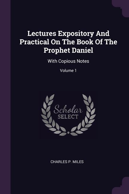 Lectures Expository And Practical On The Book Of The Prophet Daniel