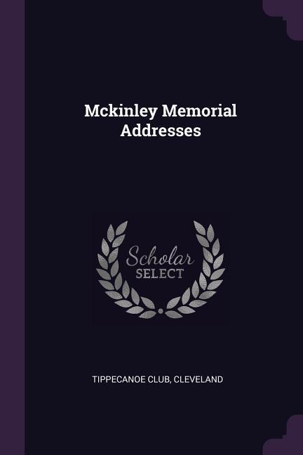 Mckinley Memorial Addresses
