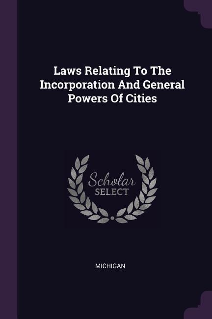 Laws Relating To The Incorporation And General Powers Of Cities