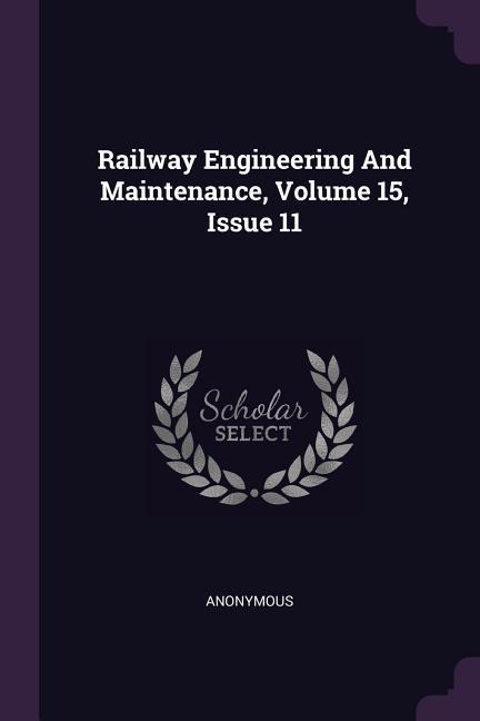 Railway Engineering And Maintenance Volume 15 Issue 11