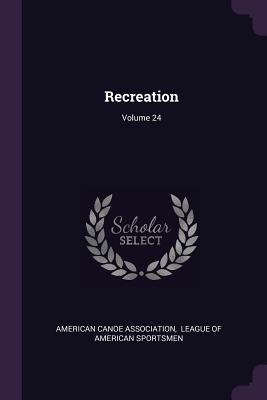 Recreation; Volume 24