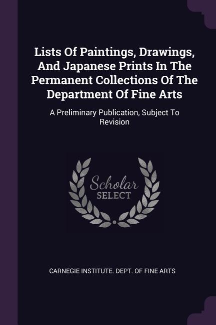 Lists Of Paintings Drawings And Japanese Prints In The Permanent Collections Of The Department Of Fine Arts