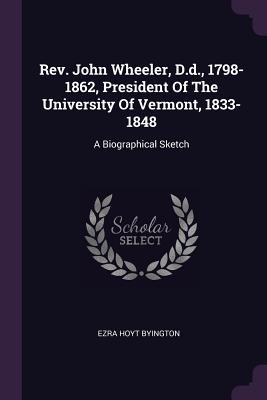 Rev. John Wheeler D.d. 1798-1862 President Of The University Of Vermont 1833-1848