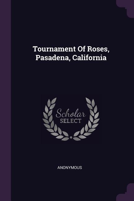 Tournament Of Roses Pasadena California